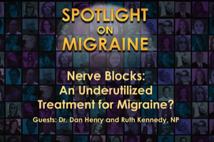 Spotlight on Migraine - Nerve Block